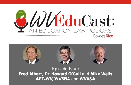 WVEduCast – Episode 4: Roundtable Discussion on the 2021 Regular Session of the West Virginia Legislature