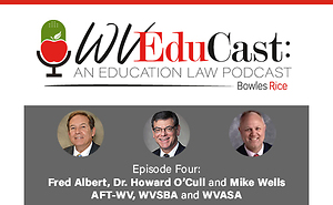 WVEduCast – Episode 4: Roundtable Discussion on the 2021 Regular Session of the West Virginia Legislature