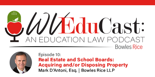 WVEduCast – Episode 10: Real Estate and School Boards