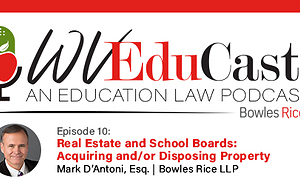 WVEduCast – Episode 10: Real Estate and School Boards