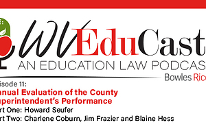 WVEduCast – Episode 11: Annual Evaluation of the County Superintendent's Performance
