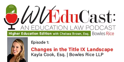 WVEduCast Higher Education Edition – Episode 1: Changes in the Title IX Landscape