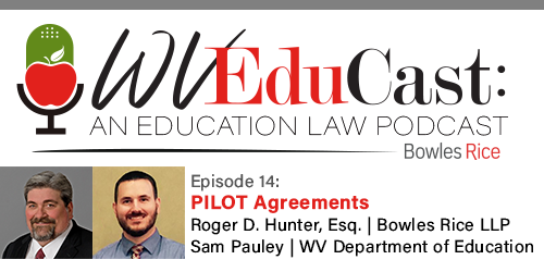 WVEduCast – Episode 14: PILOT Agreements