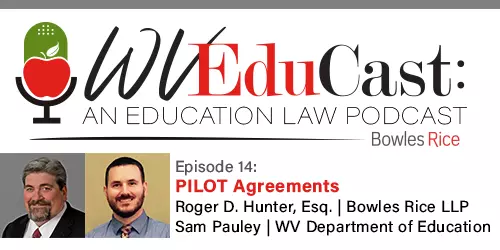 WVEduCast – Episode 14: PILOT Agreements