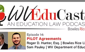WVEduCast – Episode 14: PILOT Agreements