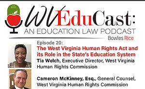 WVEduCast – Episode 20: The West Virginia Human Rights Act and its Role in the State's Education System 
