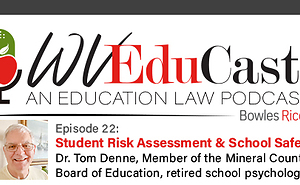 WVEduCast Episode 22: Student Risk Assessment & School Safety
