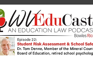 WVEduCast Episode 22: Student Risk Assessment & School Safety