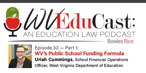 WVEduCast Episode 32:  Follow The Money: West Virginia's Public School Funding Formula, Part 1: How the Formula Works